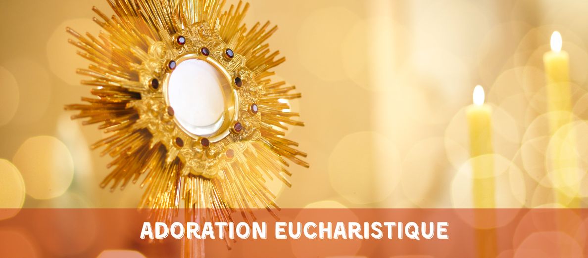Adoration eucharistique - dates Pâques 2024