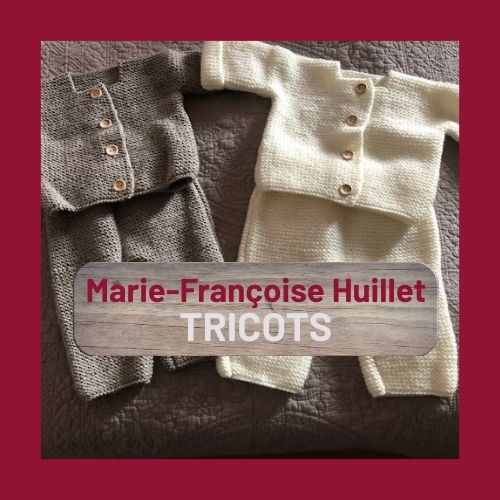 Marie-Françoise Huillet Tricot fait main, de 3 mois à 2 ans.